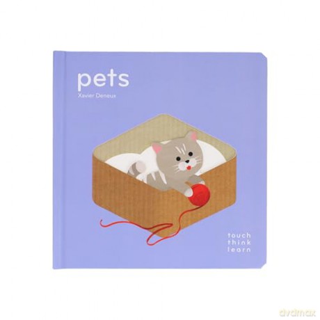 TouchThinkLearn: Pets - Xavier Deneux [KSIĄŻKA]