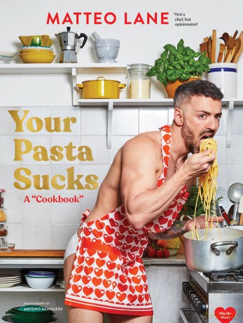 Your Pasta Sucks: A "Cookbook" - Matteo Lane [KSIĄŻKA]