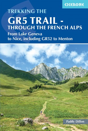 The GR5 Trail - Through the French Alps: From Lake Geneva to Nice, including GR52 to Menton (Cicerone Guides) - Paddy Dillon [KSIĄŻKA]