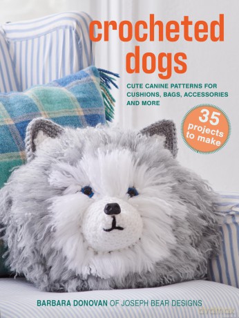 Crocheted Dogs: 35 projects to make: Cute canine patterns for cushions, bags, accessories and more (Barbara Donovan's craft books) - Barbara Donovan [KSIĄŻKA]