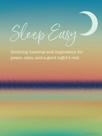 Sleep Easy: Soothing mantras and inspiration for peace, calm, and a good night's rest - CICO Books [KSIĄŻKA]