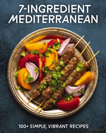 7-Ingredient Mediterranean: 100+ Simple, Vibrant Recipes - Cider Mill Press [KSIĄŻKA]