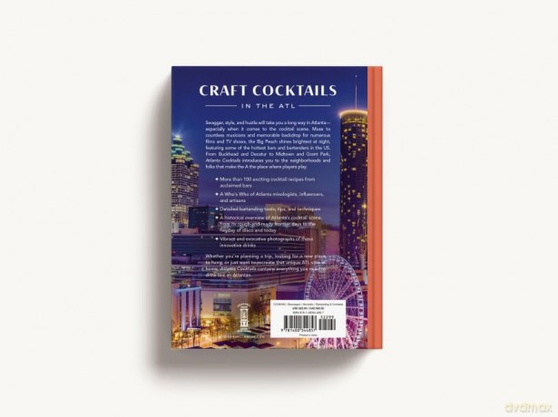 Atlanta Cocktails: An Elegant Collection of Over 100 Recipes Inspired by Georgia's Capital (City Cocktails) - Trisha Pintavorn [KSIĄŻKA]
