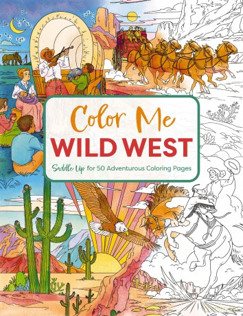 Color Me Wild West: Saddle Up for 50 Adventurous Coloring Pages (Color Me Coloring Books) - Editors of Cider Mill Press [KSIĄŻKA]