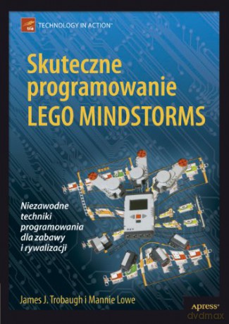 Skuteczne programowanie LEGO MINDSTORMS - Mannie Lowe, James J. Trobaugh [KSIĄŻKA]