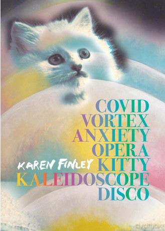COVID Vortex Anxiety Opera Kitty Kaleidoscope Disco - Karen Finley [KSIĄŻKA]