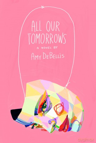 All Our Tomorrows - Amy DeBellis [KSIĄŻKA]
