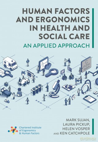 Human Factors and Ergonomics in Health and Social Care: An Applied Approach - Laura Pickup [KSIĄŻKA]