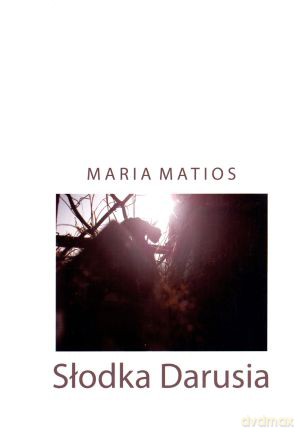 Słodka Darusia - Maria Matios [KSIĄŻKA]