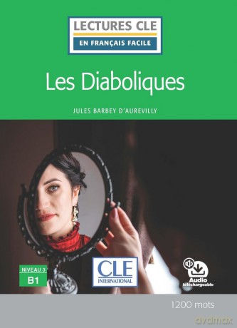 Les diaboliques - Niveau 3/B1 - Lecture CLE en français facile - Livre + audio téléchargeable - Jules Barbey d'Aurevilly [KSIĄŻKA]