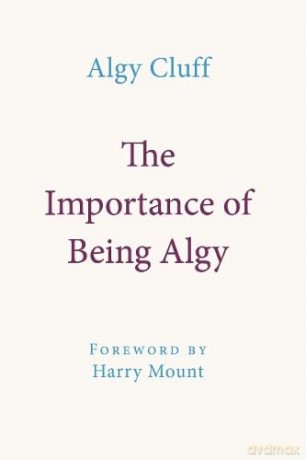 The Importance of Being Algy - Algy Cluff [KSIĄŻKA]