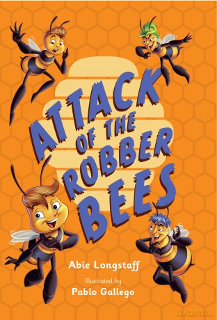Attack of the Robber Bees: Fluency 3 (Big Cat for Little Wandle Fluency) - Abie Longstaff [KSIĄŻKA]