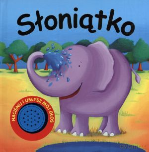 Słoniątko - Sarah Pitt (ilustr.) [KSIĄŻKA]