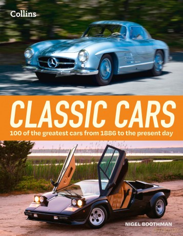 Classic Cars: An essential collection of 100 world-famous classic cars and the stories behind them - Nigel Boothman [KSIĄŻKA]