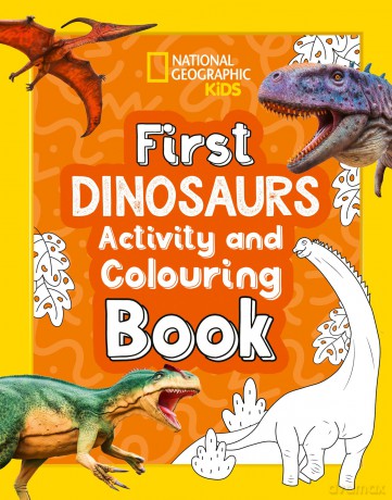First Dinosaurs Activity and Colouring Book (National Geographic Kids) - National Geographic Kids [KSIĄŻKA]