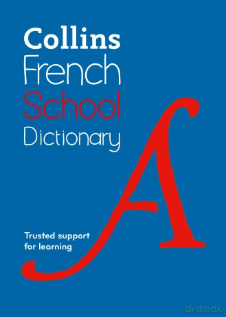 French School Dictionary: Trusted support for learning (Collins School Dictionaries) - Collins Dictionaries [KSIĄŻKA]