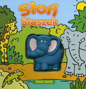 Słoń Staszek traci głos [KSIĄŻKA]