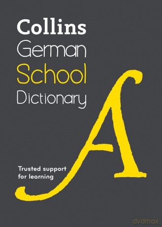 German School Dictionary: Trusted support for learning (Collins School Dictionaries) - Collins Dictionaries [KSIĄŻKA]