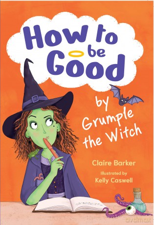 How to be Good by Grumple the Witch: Fluency 1 (Big Cat for Little Wandle Fluency) - Claire Barker [KSIĄŻKA]