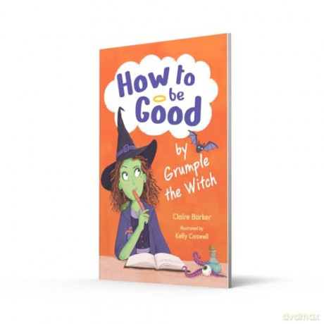 How to be Good by Grumple the Witch: Fluency 1 (Big Cat for Little Wandle Fluency) - Claire Barker [KSIĄŻKA]