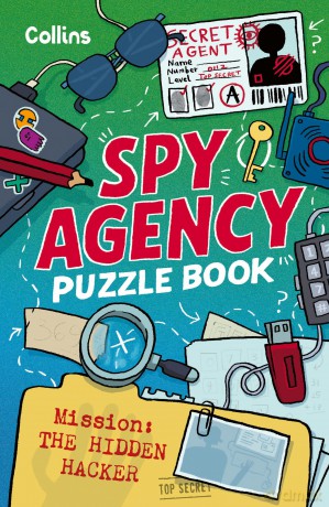 Spy Agency Puzzle Book - The Hidden Hacker: Solve puzzles, crack codes and take on a top secret mission - Collins Kids [KSIĄŻKA]