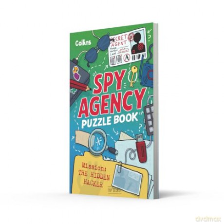 Spy Agency Puzzle Book - The Hidden Hacker: Solve puzzles, crack codes and take on a top secret mission - Collins Kids [KSIĄŻKA]