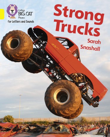 Strong Trucks: Band 03/Yellow (Collins Big Cat Phonics for Letters and Sounds) - Sarah Snashall [KSIĄŻKA]
