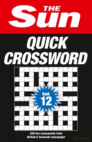 The Sun Quick Crossword Book 12: 250 fun crosswords from Britain's favourite newspaper (The Sun Puzzle Books) - The Sun [KSIĄŻKA]