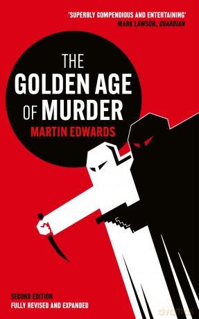 The Golden Age of Murder: The new and updated edition of the ultimate guide to the Golden Age of Detective Fiction telling the true story of legends like Agatha Christie, Dorothy L Sayers and more - Martin Edwards [KSIĄŻKA]