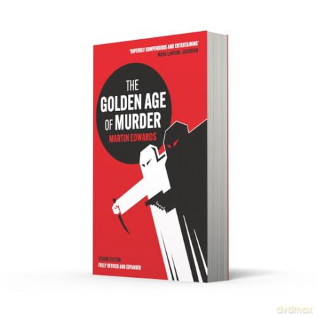 The Golden Age of Murder: The new and updated edition of the ultimate guide to the Golden Age of Detective Fiction telling the true story of legends like Agatha Christie, Dorothy L Sayers and more - Martin Edwards [KSIĄŻKA]