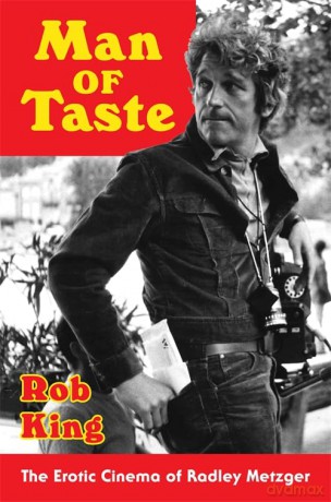 Man of Taste: The Erotic Cinema of Radley Metzger (Film and Culture Series) - Rob King [KSIĄŻKA]