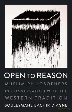 Open to Reason: Muslim Philosophers in Conversation with the Western Tradition: 36 (Religion, Culture, and Public Life) - Souleymane Bachir Diagne [KSIĄŻKA]