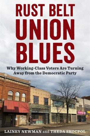 Rust Belt Union Blues: Why Working-Class Voters Are Turning Away from the Democratic Party - Lainey Newman [KSIĄŻKA]