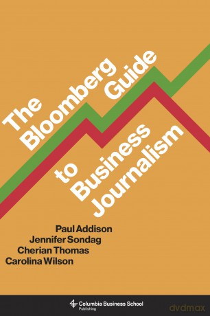 The Bloomberg Guide to Business Journalism - Paul Addison [KSIĄŻKA]