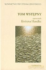 Słownictwo pism Stefana Żeromskiego. Tom wstępny - Kwiryna Handke (oprac.) [KSIĄŻKA]