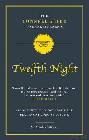 The Connell Guide to Shakespeare's Twelfth Night - David Schalkwyk [KSIĄŻKA]
