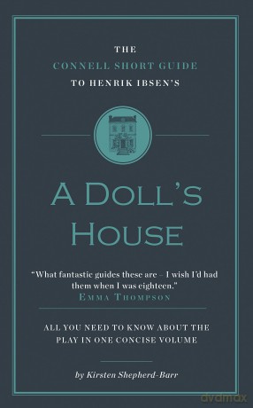 The Connell Short Guide to Henrik Ibsen's A Doll's House (OCR A Level 2025/6 Exams, Edexcel GCSE Drama): Advanced English Literature Study Guides Written by Top Academics - Kirsten E. Shepherd-Barr [KSIĄŻKA]