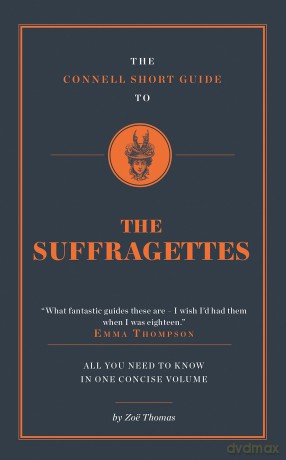 The Connell Short Guide to The Suffragettes - Zoe Thomas [KSIĄŻKA]