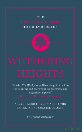 The Connell Guide to Emily Brontë's Wuthering Heights - Graham Bradshaw [KSIĄŻKA]