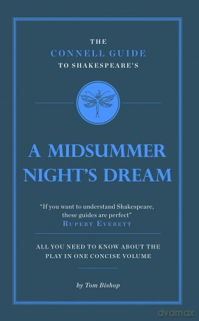 The Connell Guide to Shakespeare's A Midsummer Night's Dream - Tom Bishop [KSIĄŻKA]