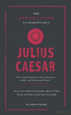 The Connell Guide to Shakespeare's Julius Caesar - Andrew James Hartley [KSIĄŻKA]