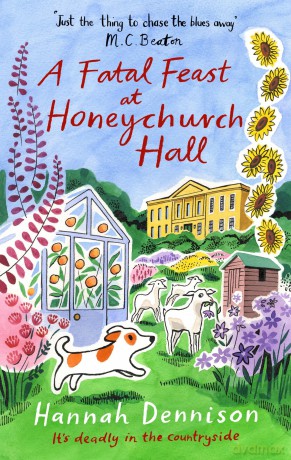 A Fatal Feast at Honeychurch Hall: An utterly unputdownable, cosy, countryside murder mystery - Hannah Dennison [KSIĄŻKA]