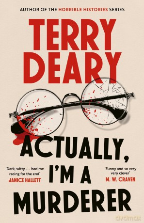Actually, I'm A Murderer: A gripping murder mystery from the multimillion-copy bestselling author - Terry Deary [KSIĄŻKA]
