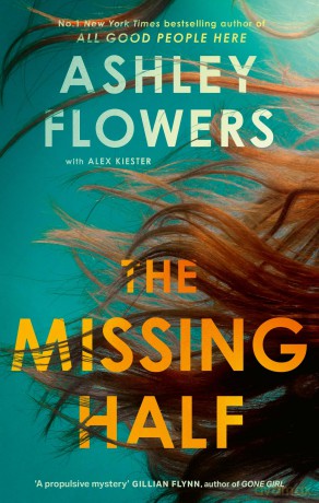 The Missing Half: The gripping New York Times bestseller from the host of Crime Junkie - Ashley Flowers [KSIĄŻKA]