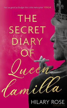 The Secret Diary of Queen Camilla - Hilary Rose [KSIĄŻKA]