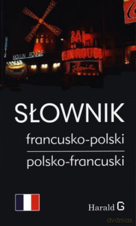 Słownik francusko - polski, polsko - francuski - Mirosława Słobodska [KSIĄŻKA]