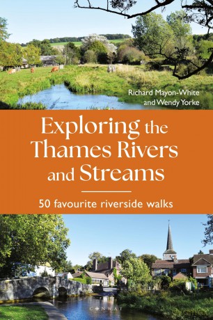Exploring the Thames Rivers and Streams: 50 favourite riverside walks - Richard Mayon-White [KSIĄŻKA]