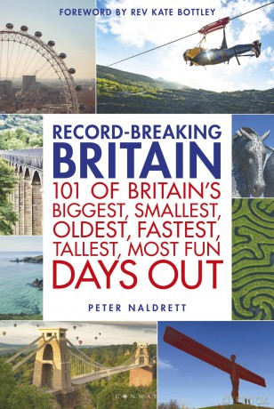 Record-breaking Britain: 101 of Britain's biggest, smallest, oldest, fastest, tallest, most fun days out - Peter Naldrett [KSIĄŻKA]