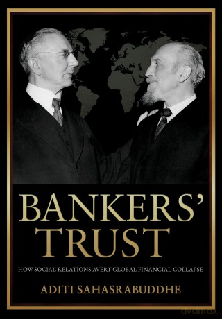 Bankers' Trust: How Social Relations Avert Global Financial Collapse (Cornell Studies in Money) - Aditi Sahasrabuddhe [KSIĄŻKA]