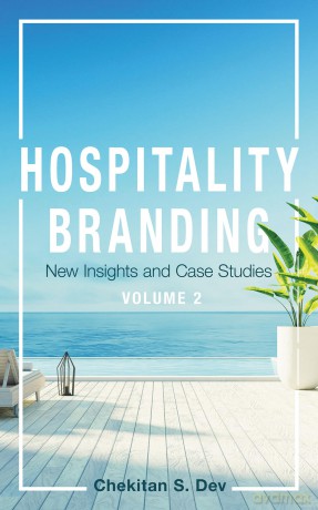 Hospitality Branding, Volume 2: New Insights and Case Studies (Cornell Hospitality Management: Best Practices) - Chekitan S. Dev [KSIĄŻKA]